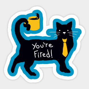 You're Fired! Sticker